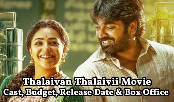 Thalaivan Thalaivii - Cast, Reviews, OTT Release & Box Office Insights