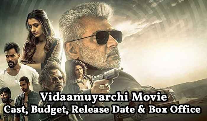 Vidaamuyarchi - Cast, Review, OTT Release & Box Office Insights